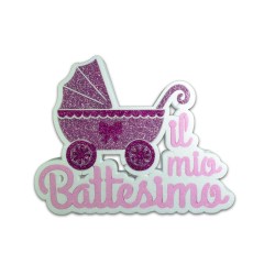 Scritta Il Mio Battesimo Rosa con Passeggino Glitterato 40x32x5 Decorazione Centro Tavola
