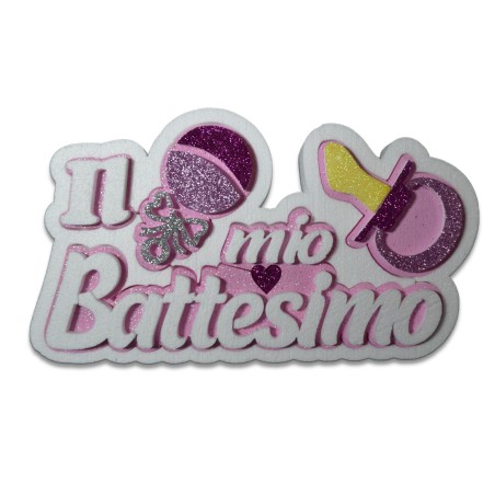 Scritta Il Mio Battesimo con Sonaglino e Ciuccio Colori Glitterato 40x32x5 Decorazione Centro Tavola